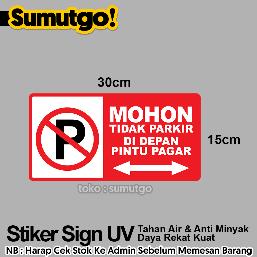

Stiker Tulisan Mohon Tidak Parkir di depan Pintu Pagar uk 30 x 15 cm / Sticker UV Tanda Label Awas Warning Sign Rambu K3 Safety Keselamatan Kerja Tahan Air Tahan Minyak