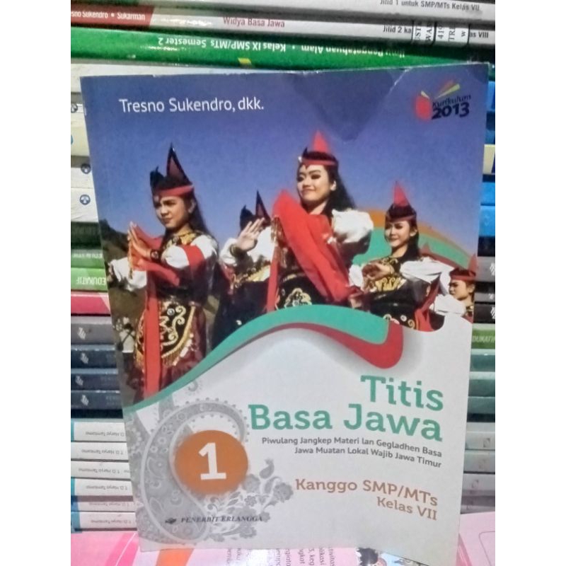 Titis Basa Jawa Kanggo. SMP/MTs Kelas VII Kurikulum 2013