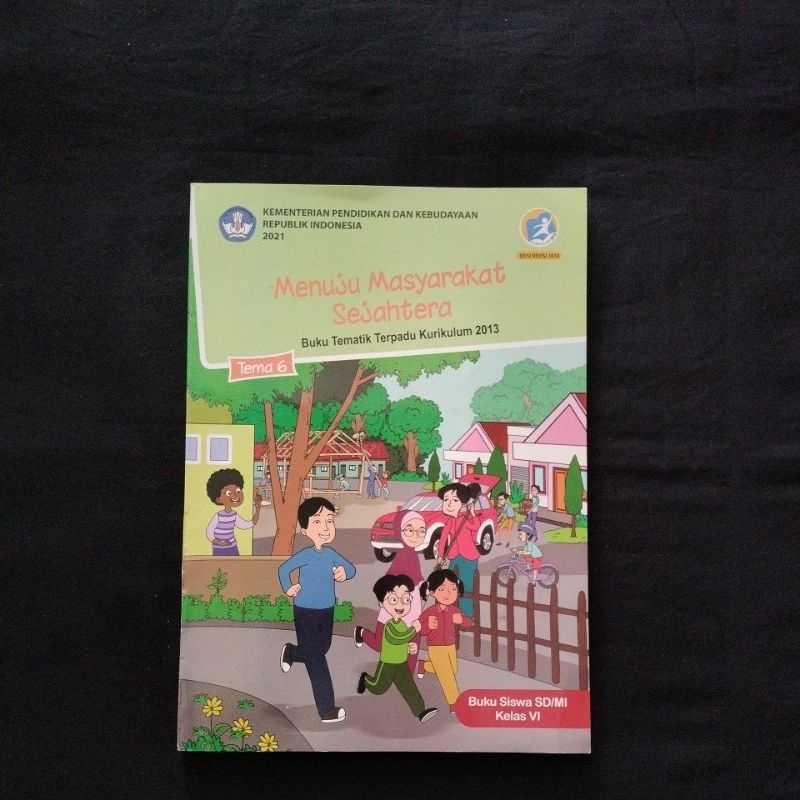 

buku pelajaran tematik tema 6 menuju masyarakat sejahtera kurikulum 2013 untuk SD/MI kelas 6