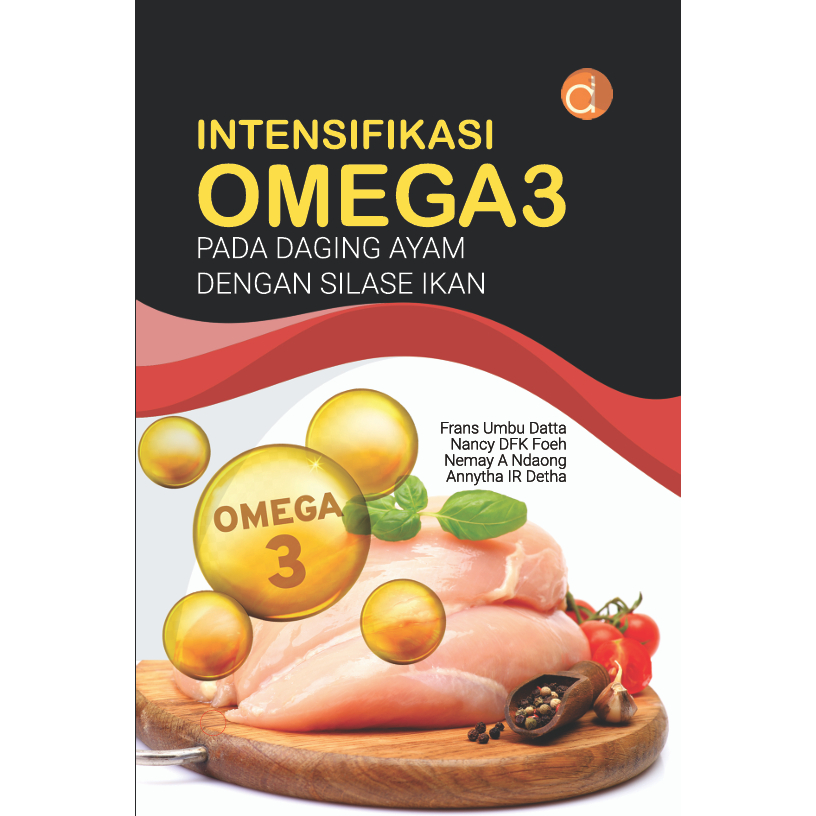 Deepublish - Buku Intensifikasi Omega3 Pada Daging Ayam dengan Silase Ikan (FC) - BUKU KEDOKTERAN