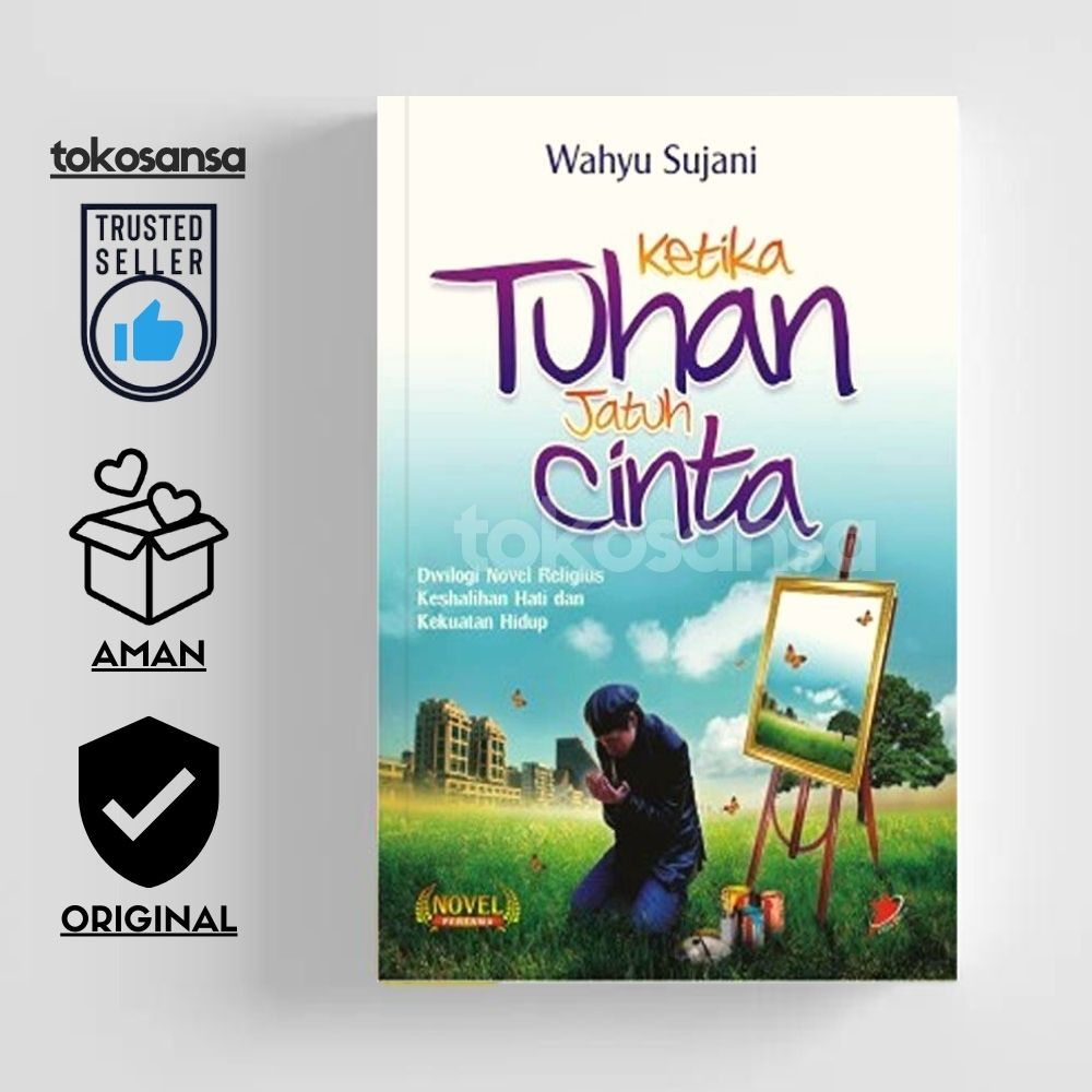 Novel Ketika Tuhan Jatuh Cinta 1 (Sebuah Novel) - Wahyu Sujani / Novel Lawas / Novel Islami / Novel 