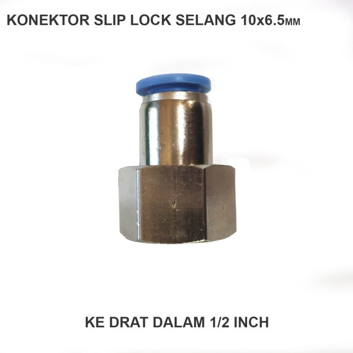 Konektor Slip Lock SELANG 10mm Drat Dalam 1/2 Inch