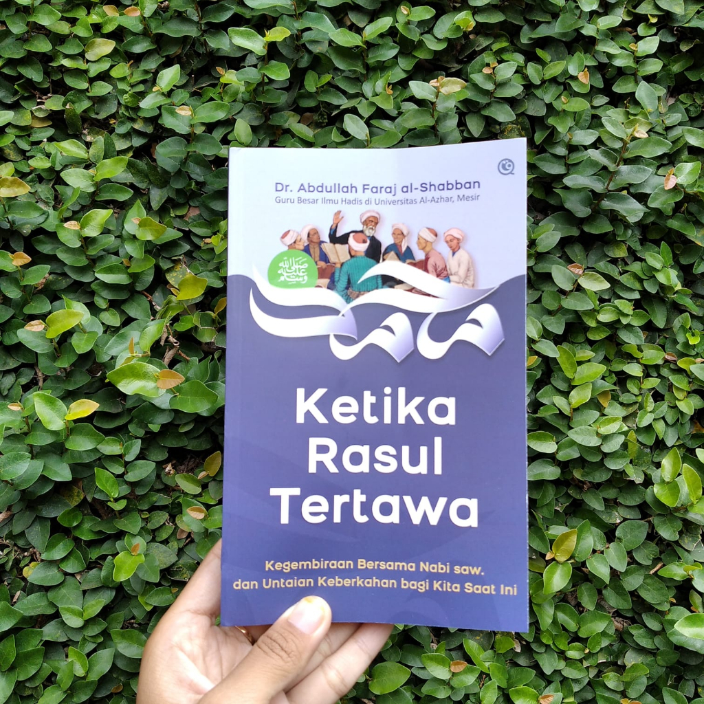 Ketika Rasul Tertawa Kegembiraan Bersama Nabi saw. dan Untaian Keberkahan bagi Kita Saat Ini - Qaf