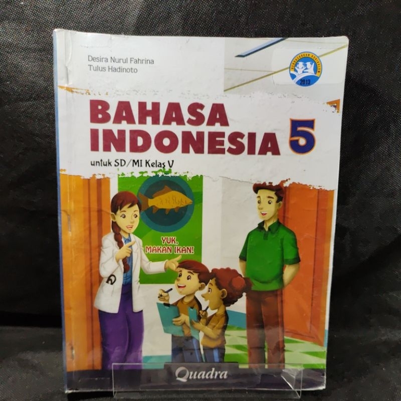 Buku Bahasa Indonesia kelas 5, V, SD, Quadra, Desira Nurul Fahrina, Tulus Hadinoto, Kurikulum 2013.