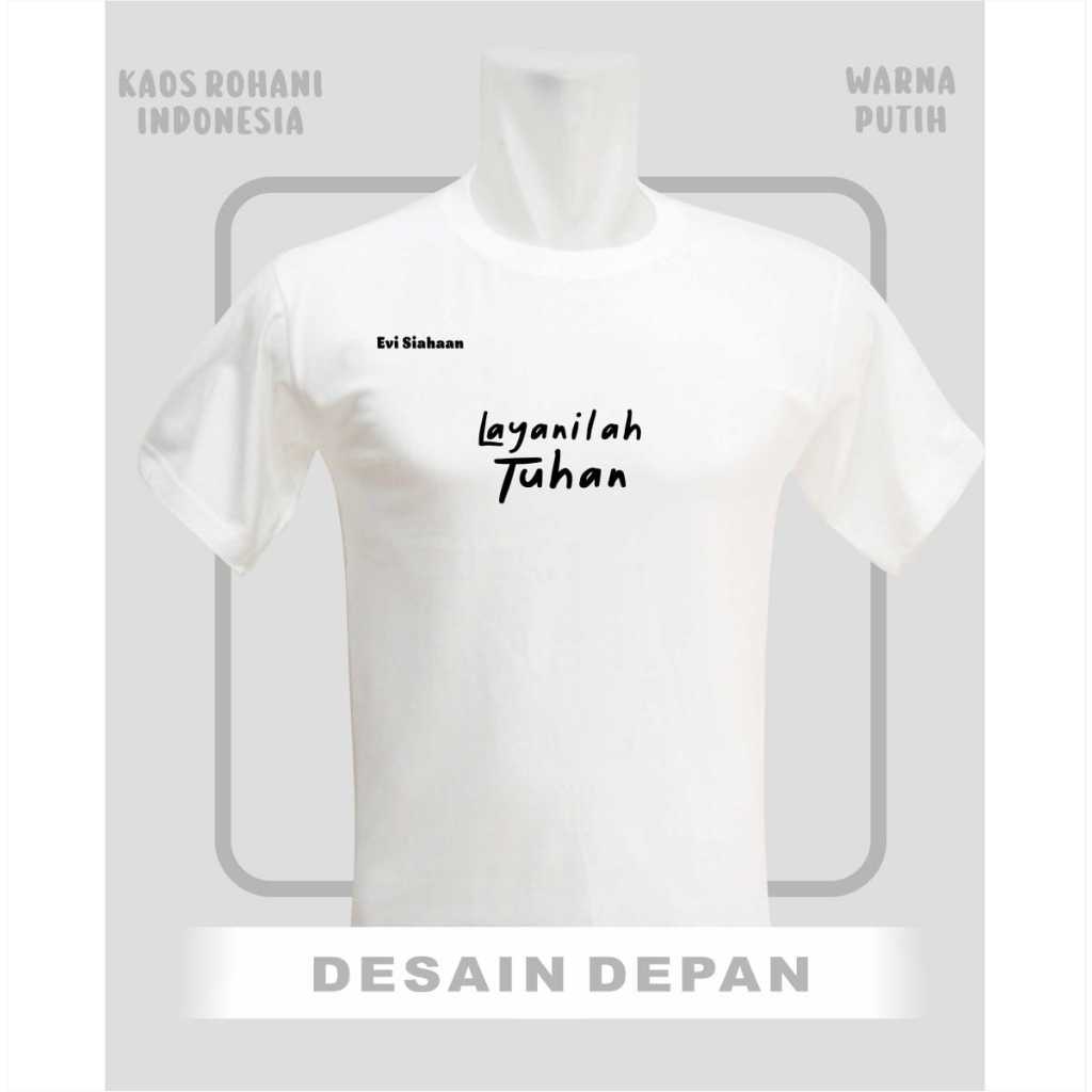 KAOS ROHANI INDONESIA - Desain Layanilah Tuhan - Anak dan Dewasa - bebas request desain - Cotton Com