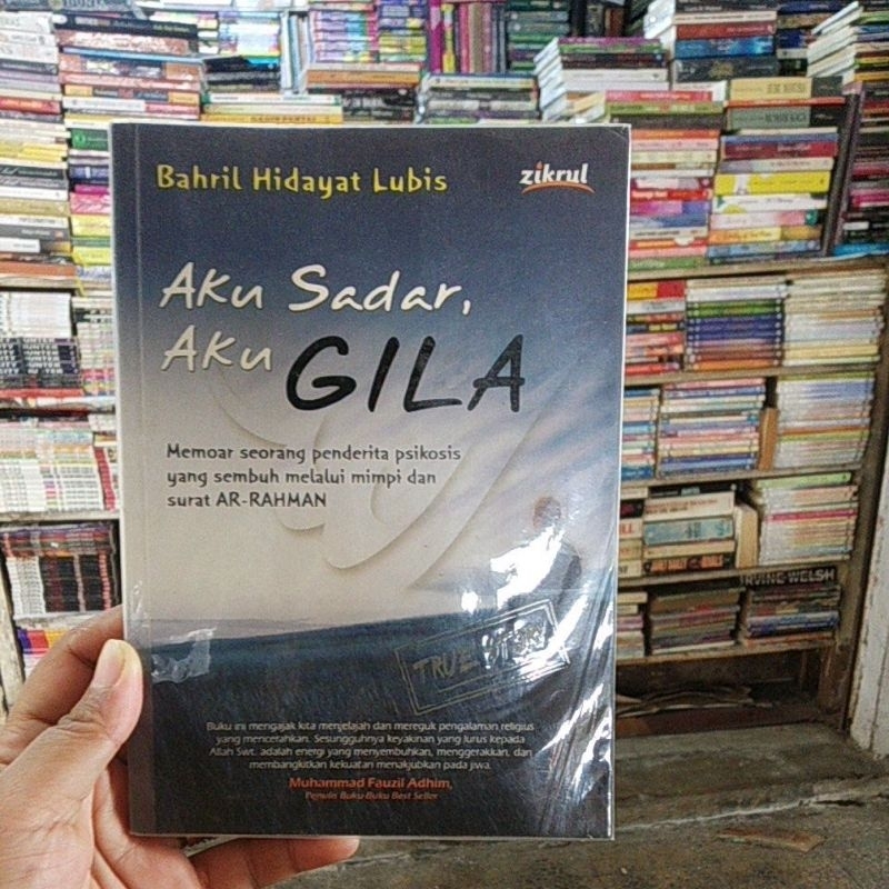 Aku sadar, aku gila memoar seorang penderita psikosis yg sembuh melalui mimpi dan surat AR-RAHMAN,,,