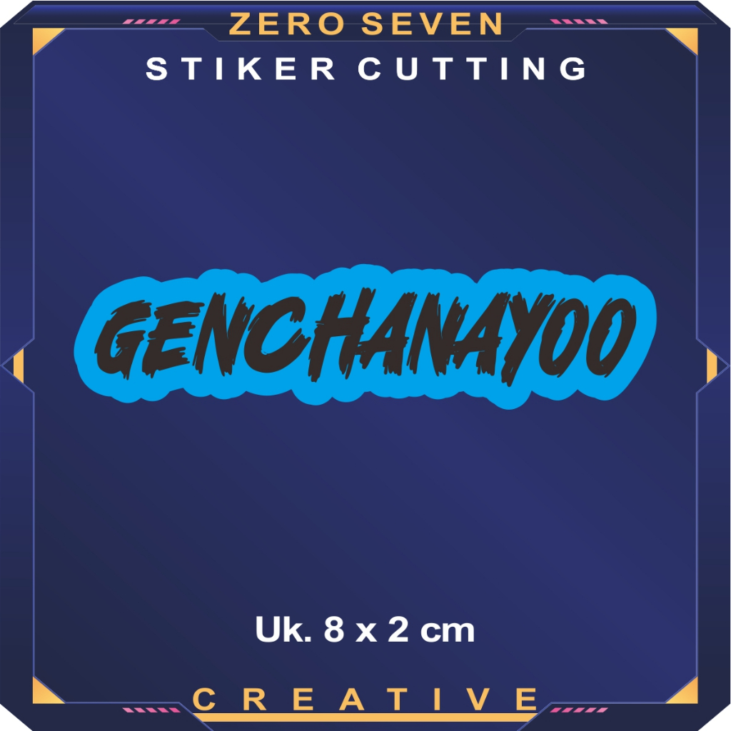 

STIKER GENCHANAYOO PRINT & CUTTING