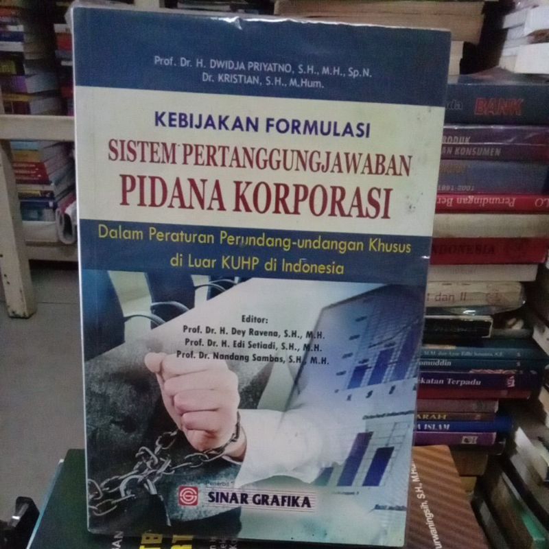 Kebijakan Formulasi Sistem Pertanggung Jawaban Pidana Korporasi dalam Peraturan Perundang Undangan K