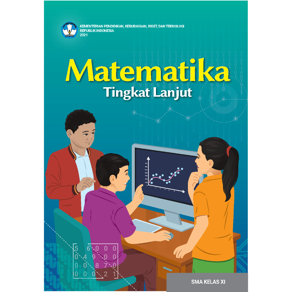 KELAS 11 MTK TINGKAT LANJUT K21 - Kemendikbudristek - Matematika Tingkat Lanjut untuk SMA Kelas XI -