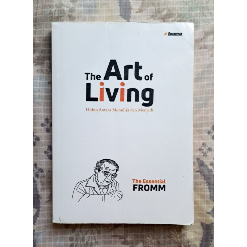 [USED] The Art of Living: Hidup Antara Memiliki dan Menjadi - ErichFromm
