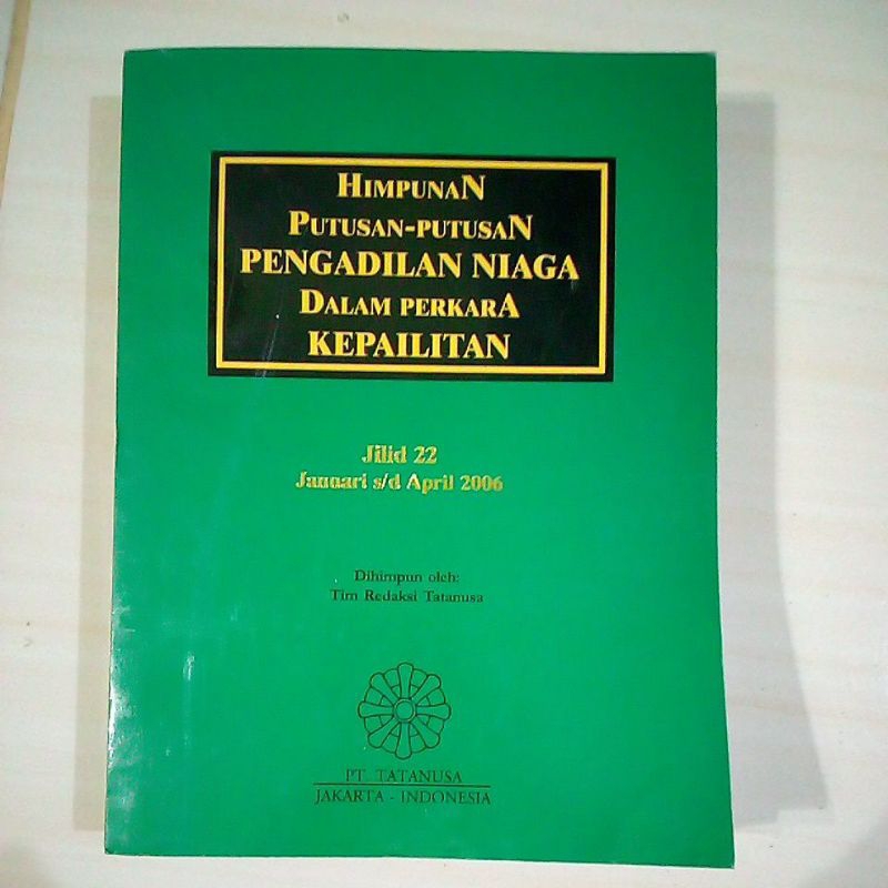 himpunan putusan putusan pengadilan niaga dalam perkara kepailitan jilid 22