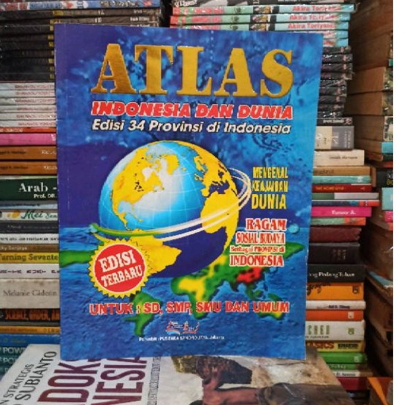 Buku Original ATLAS INDONESIA DAN DUNIA Edisi 34 Provinsi di Indonesia UNTUK:SD, SMP, SMU DAN UMUM B