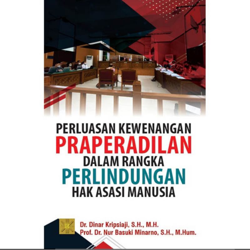 

BUKU PERLUASAN KEWENANGAN PRAPERADILAN DALAM RANGKA PERLINDUNGAN HAM Dr Dinar