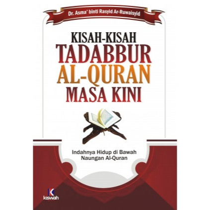 Kisah-kisah Tadabbur Al-Quran Masa Kini Kiswah Media