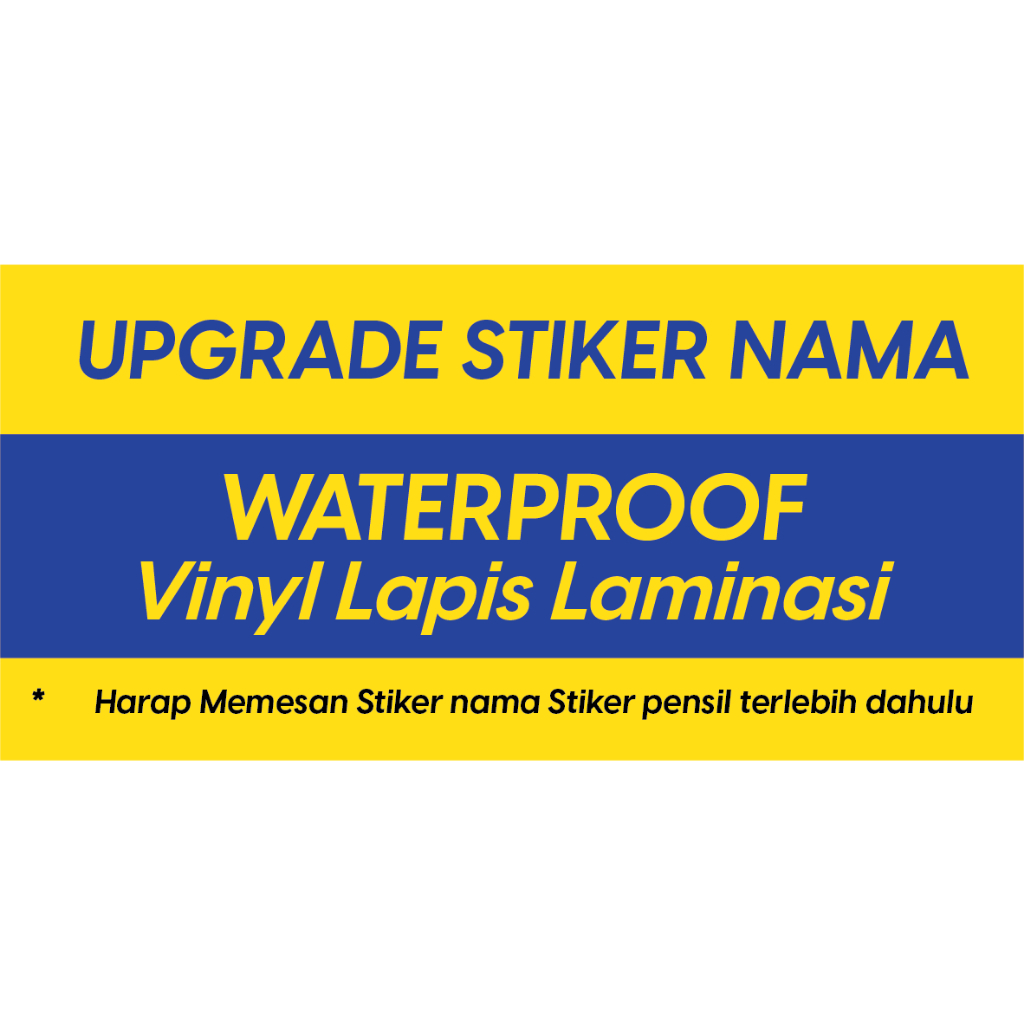 

UPGRADE STIKER NAMA WATERPROOF