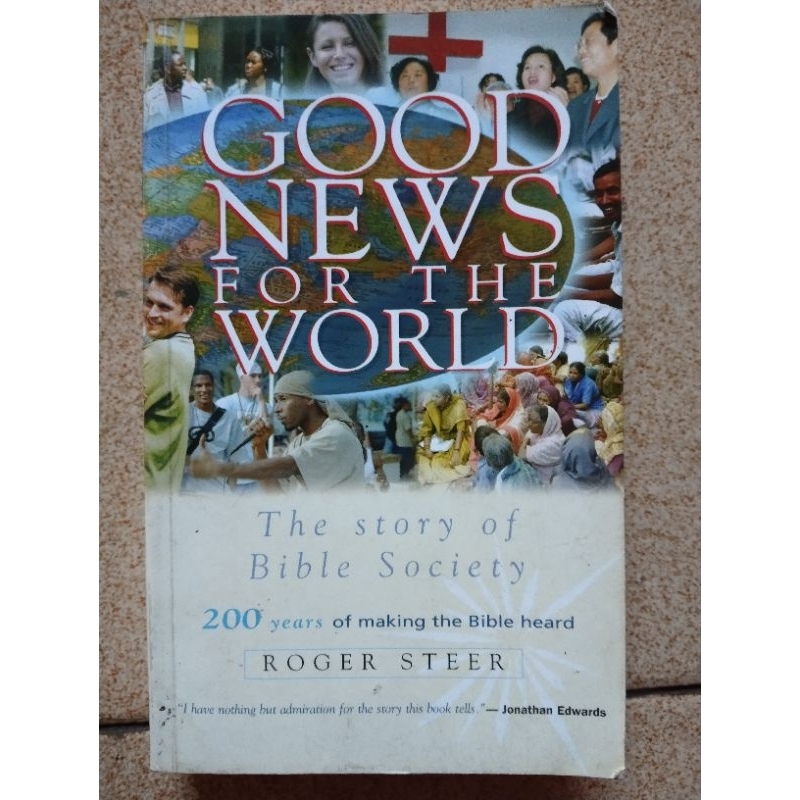 GOOD NEWS FOR THE WORLD - The story of Bible Society - 200 years of making the Bible heard - ROGER S