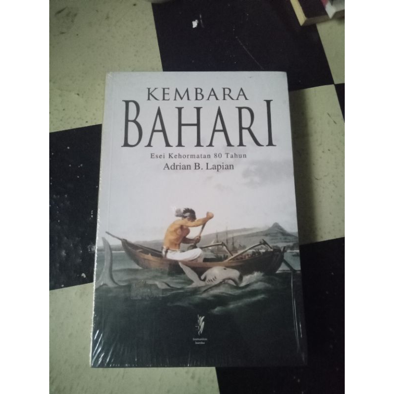 Kembara Bahari Esei Kehormatan 80 Tahun Adrian B Lapian