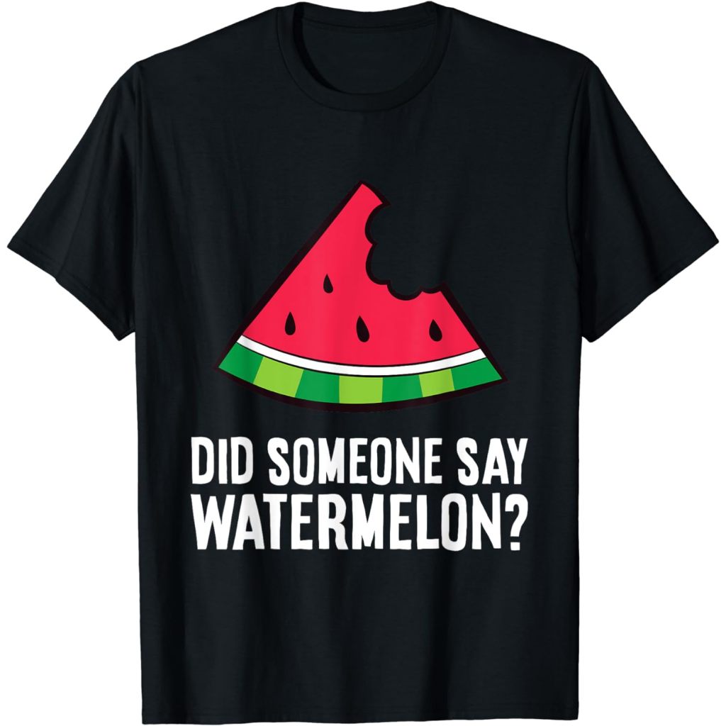 Kaos Baju Dewasa Funny Watermelon Lover Did Someone Say Watermelon T-Shirt