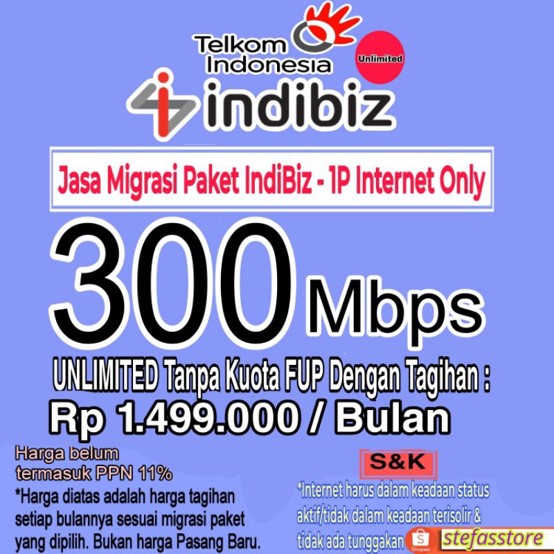 MIGRASI INDIBIZ PAKET 1P INTERNET ONLY SPEED 300 MBPS UPGRADE/DOWNGRADE