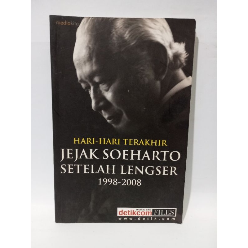 buku hari hari terakhir jejak Soeharto setelah lengser 1998-2008