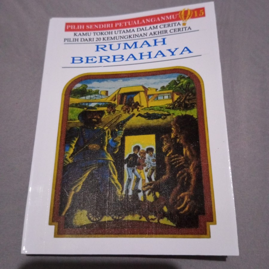 Pilih sendiri petualanganmu No 15 - Rumah berbahaya