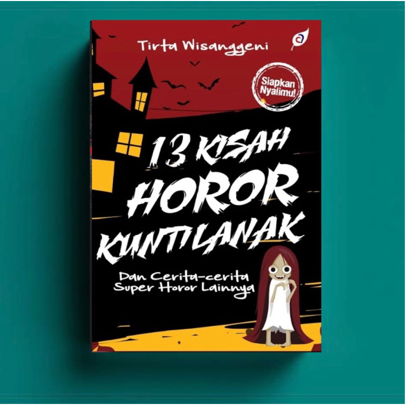 Novel Horor 13 KISAH HOROR KUNTILANAK Dan Cerita-cerita Super Horor Lainnya