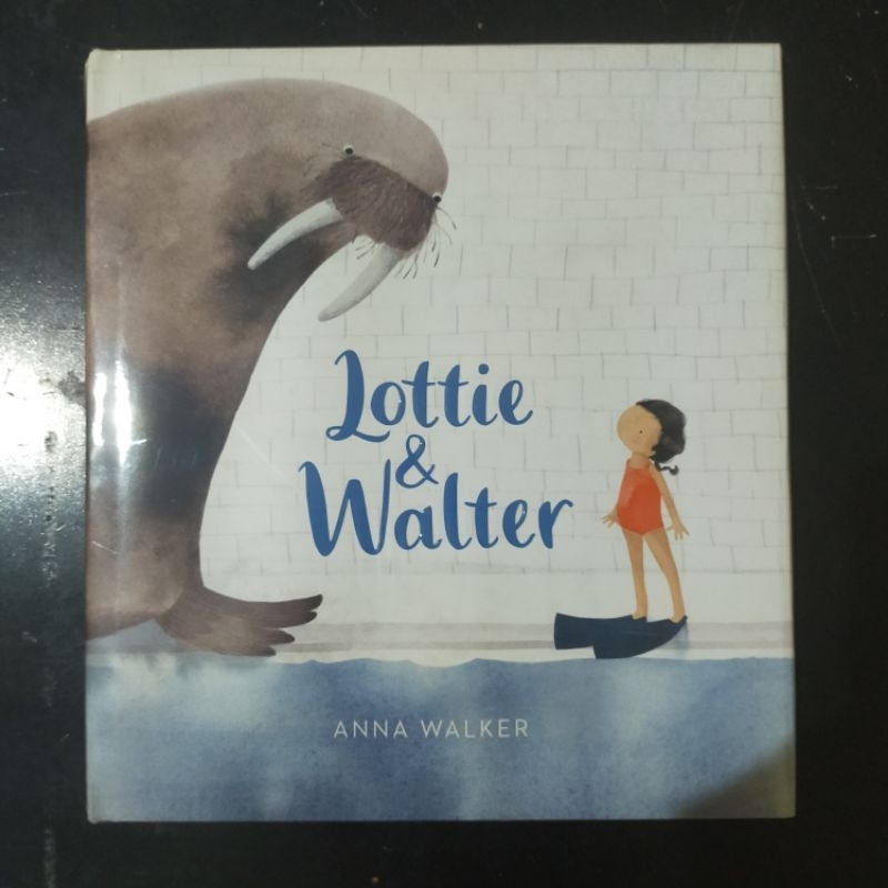 Lottie and Walter - Anna Walker [Picture Story Book]