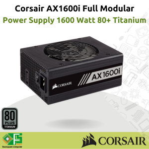 PSU Corsair AX1600i 1600 Watt 80+ Titanium Full Modular Resmi