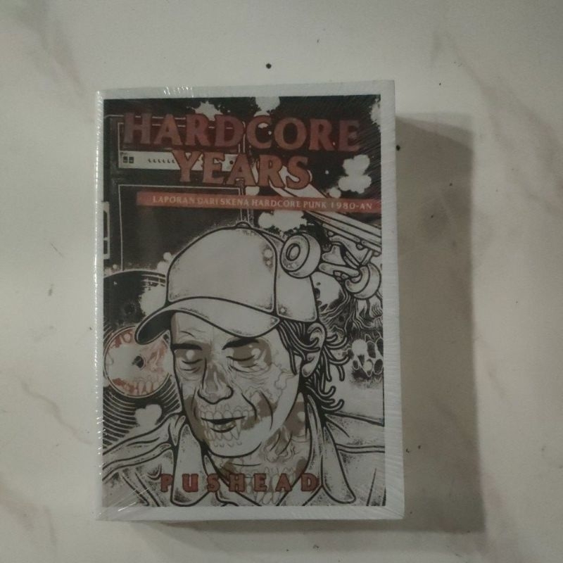 HARDCORE YEARS Laporan dari skena Hardcore punk 1980-An - PUSHEAD