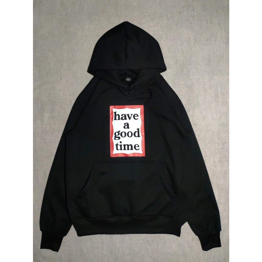 Hoodie Have A Good Time Premium Full Tag & Label - Hoodie Pria & Wanita (Unisex) - Premium Materials