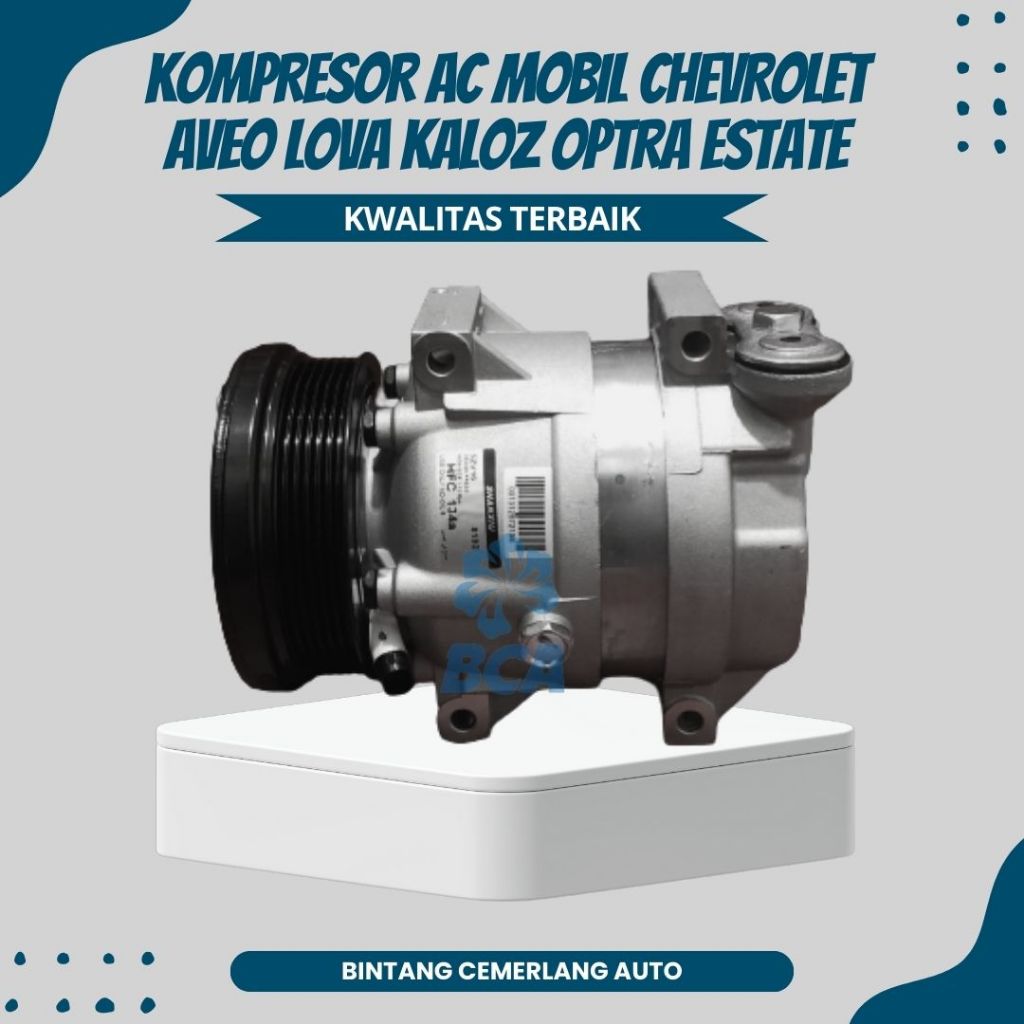 COMPRESSOR KOMPRESOR AC Mobil Chevrolet Aveo Lova Kaloz Optra Estate KWALITAS TERBAIK