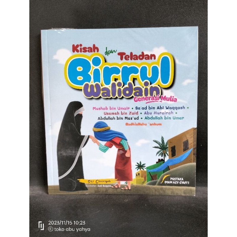 Buku anak Kisah dan Teladan Birrul Walidain Generasi Mulia