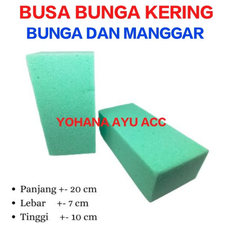 BUSA BUNGA KERING / FOAM BUSA HIJAU / FLORAL FOAM / BUSA FLORAL / GABUS HIJAU / GABUS FOAM / GABUS B