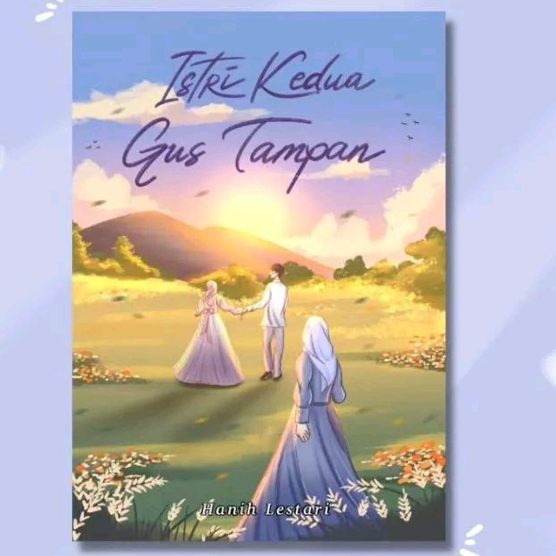 [BISA COD] Novel Istri Kedua Gus Tampan - Hanih Lestari