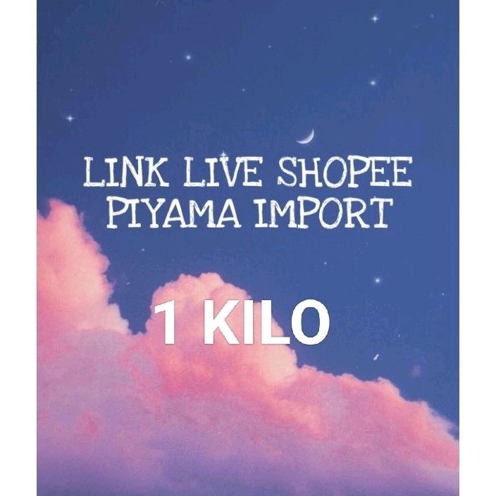 Terlaku,, LINK SHOPEE PIYAMA IMPORT 1KILO.
