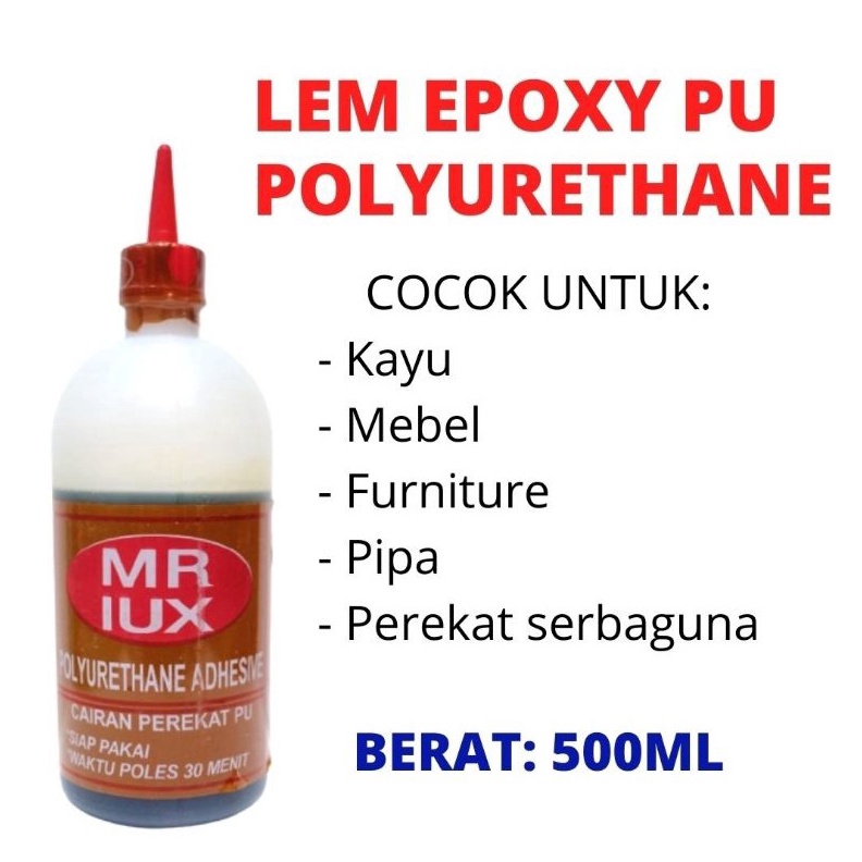 

FLASH SALE Lem Kayu EPOXY PU Polyurethane MR LUX Kemasan 500 Gram per Botol 
