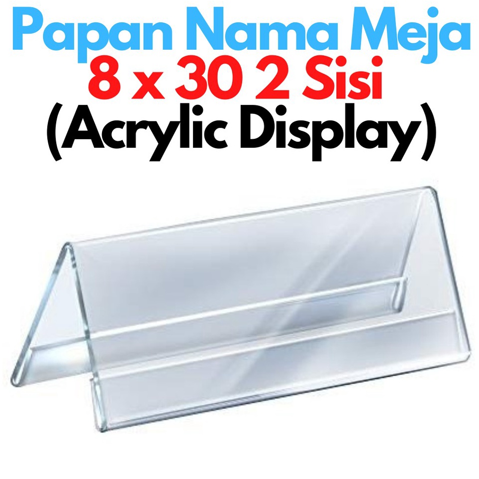 

PAPAN NAMA MEJA 8x30 CM AKRILIK 2 SISI ACRYLIC NAME PLATE TAG ACRYLIC
