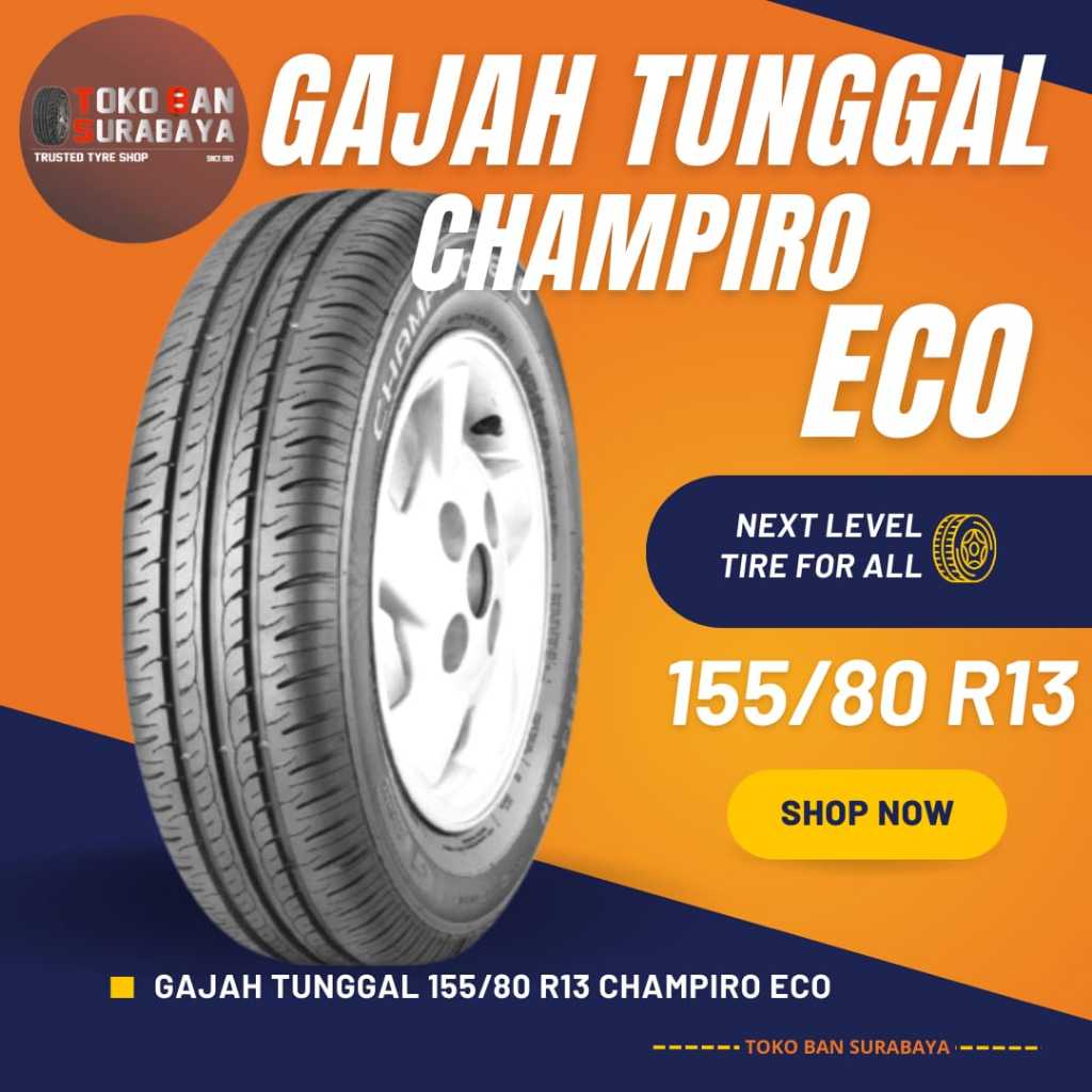 Ban Gajah Tunggal GT 155/80 R13 15580 R13 15580R13 155/80/13 155/80R13 R13 R 13 Champiro eco