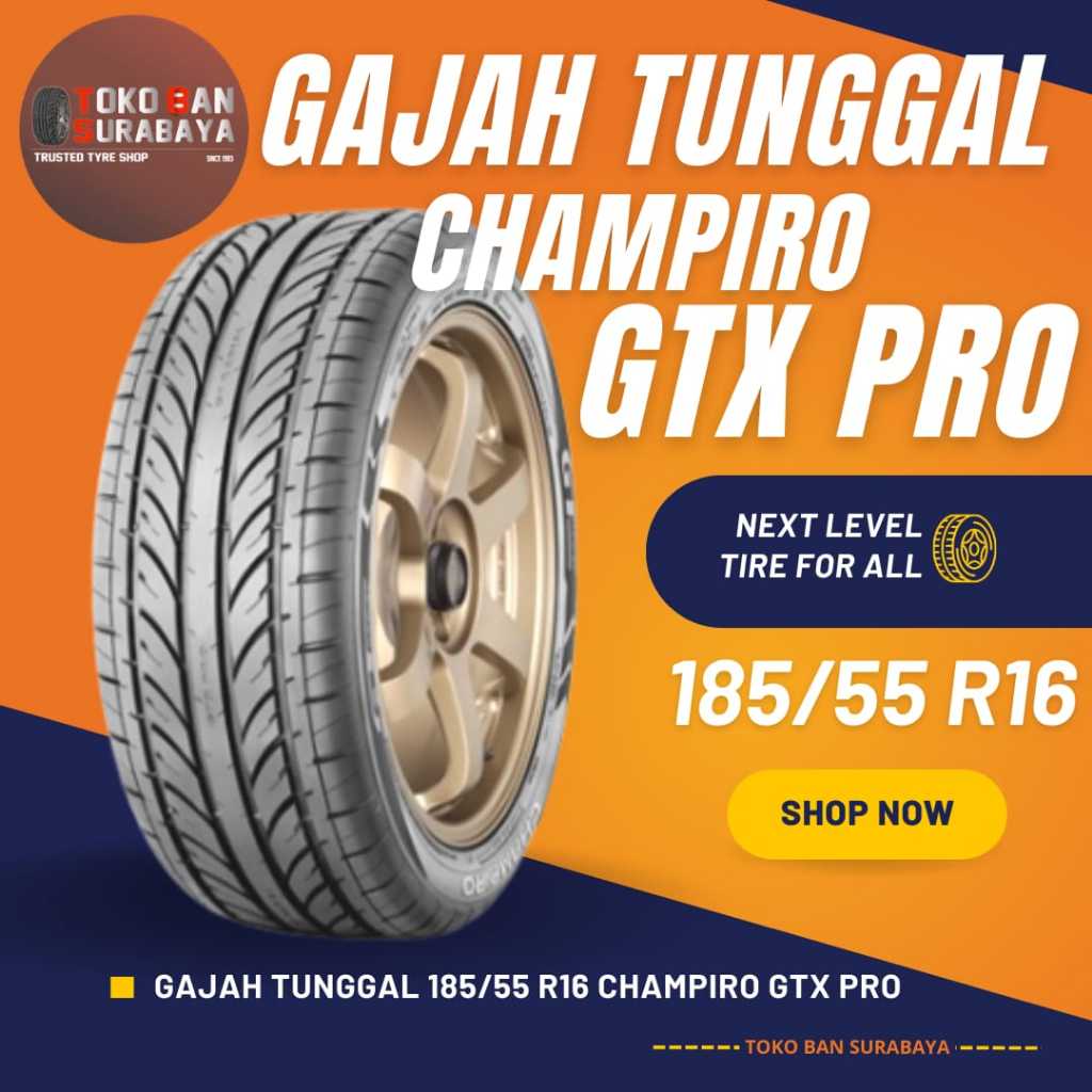 Ban Gajah Tunggal GT 185/55 R16 185/55R16 18555R16 18555 R16 185/55/16 R16 R 16 CHAMPIRO GTX PRO