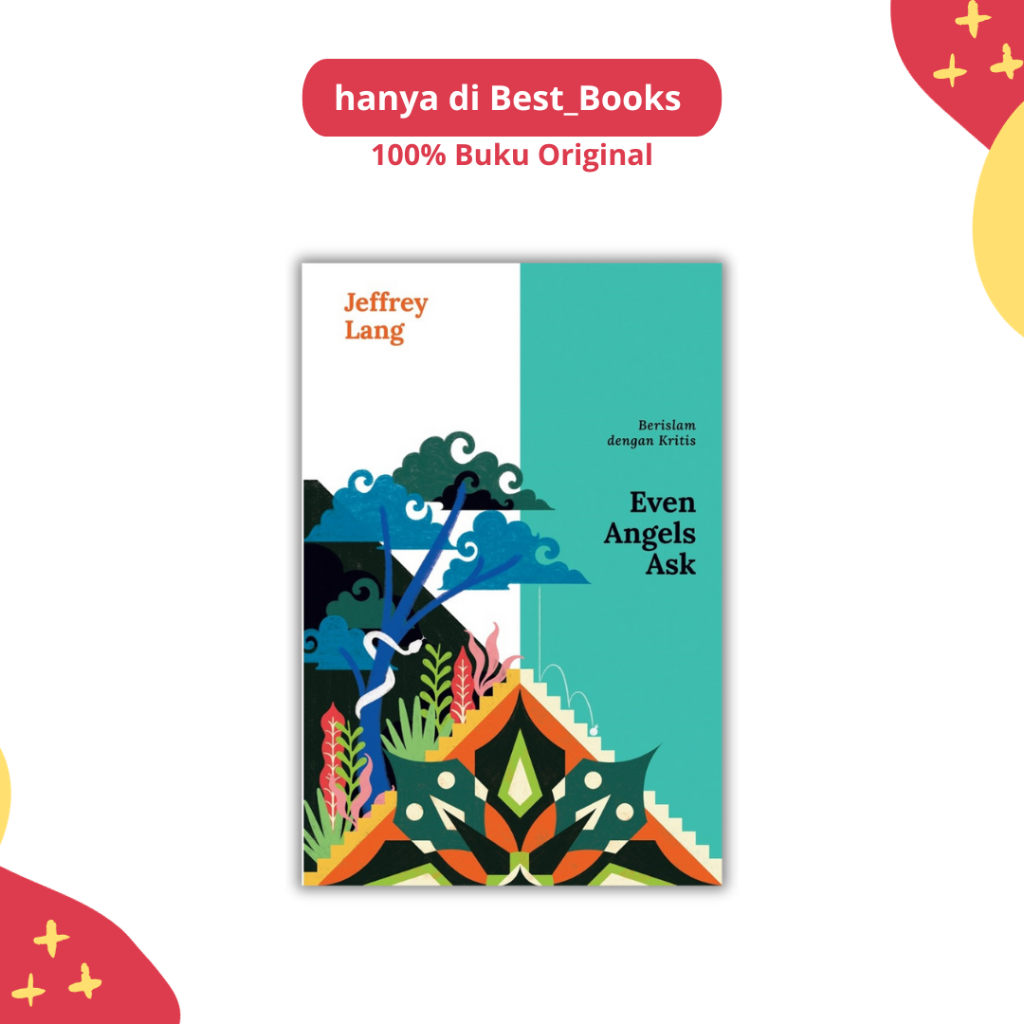 BUKU EVEN ANGELS ASK : BERISLAM DENGAN KRITIS - JEFFREY LANG - MIZAN