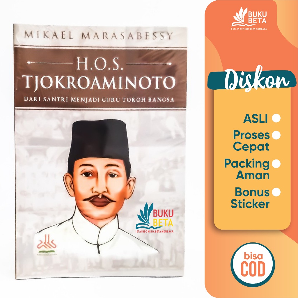 H.O.S. Tjokroaminoto Dari Santri Menjadi Guru Tokoh Bangsa - Mikael Marasabessy