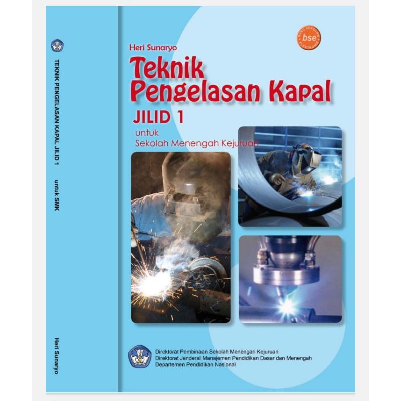 BUKU TEKNIK PENGELASAN KAPAL JILID 1