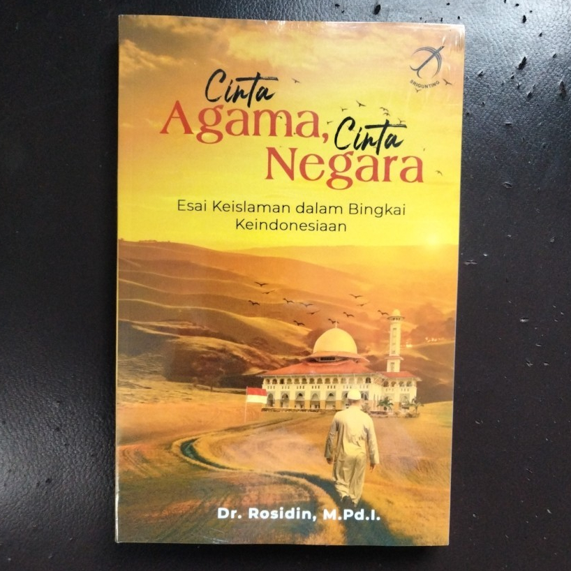 Buku Cinta Agama Cinta Negara: Esai keIslaman dalam Bingkai KeIndonesiaan - Dr. Rosidin Rajagrafindo