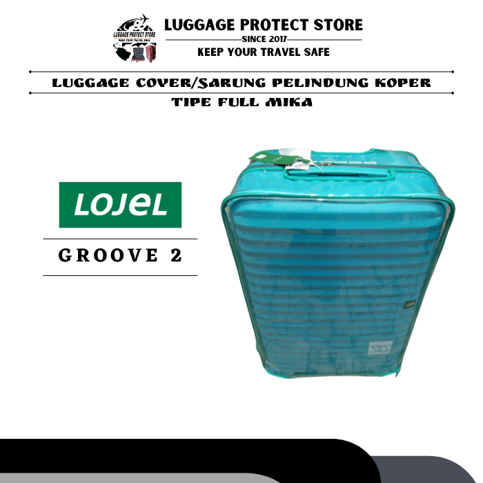 Cover Sarung Pelindung Koper Full Mika LOJEL GROOVE 2