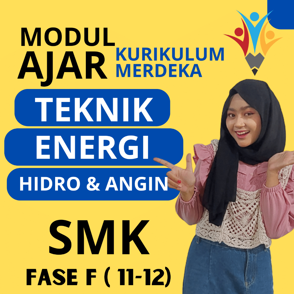 

MODUL AJAR SMK TEKNIK ENERGI HIDRO DAN ANGIN FASE F ( KELAS 11 12 ) KURIKULUM MERDEKA