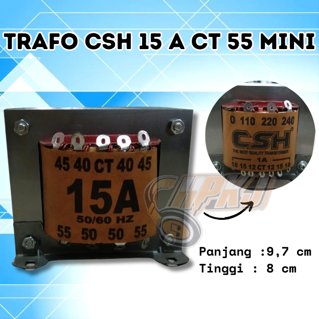 TRAFO TRANSFORMER CSH 15A CT 55 KECIL 15 AMPERE 15AH 55V 55 VOLT CT KECIL