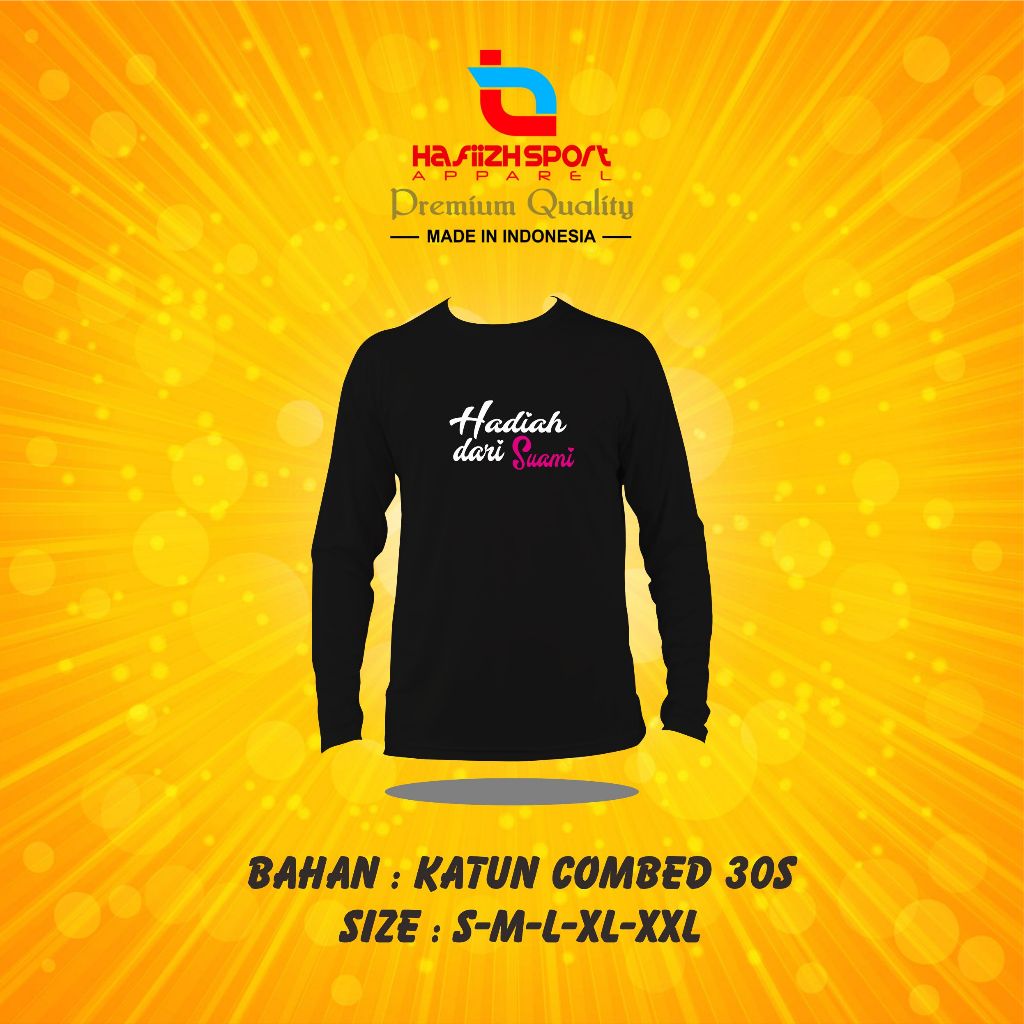 KAOS BAJU HADIAH DARI SUAMI LENGAN PANJANG PREMIUM