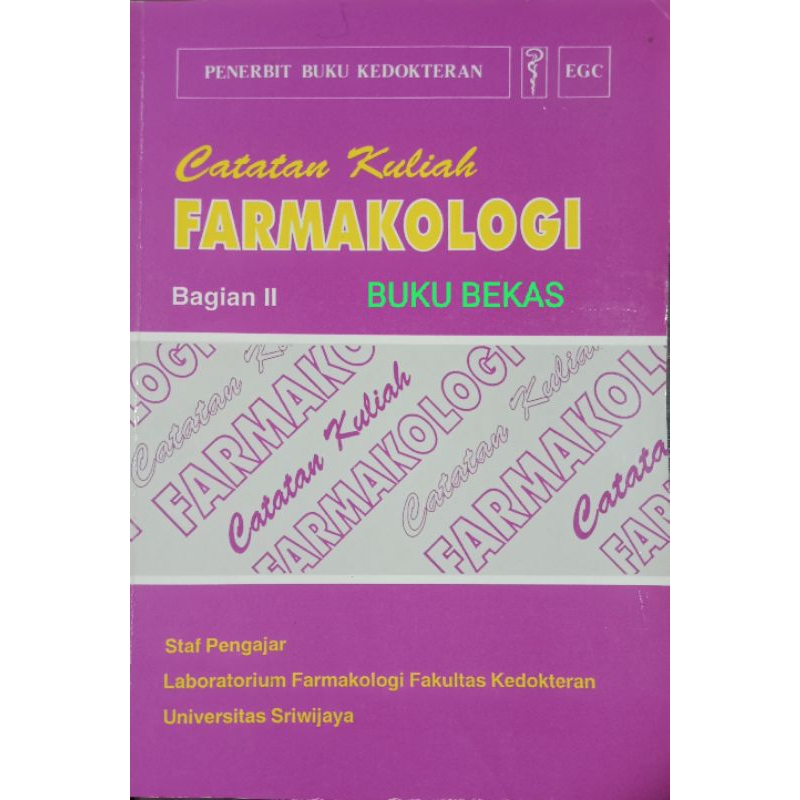 Catatan Kuliah Farmakologi Bagian II Staf Pengajar Laboratorium Farmakologi Fakultas Kedokteran Univ