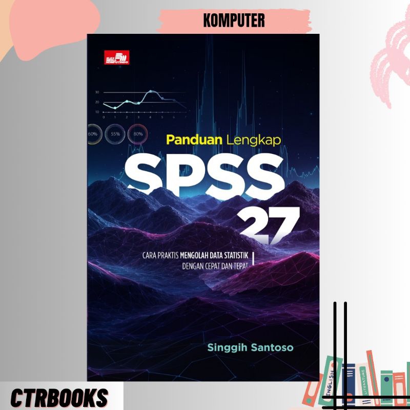 Buku Komputer -PANDUAN LENGKAP SPSS 27