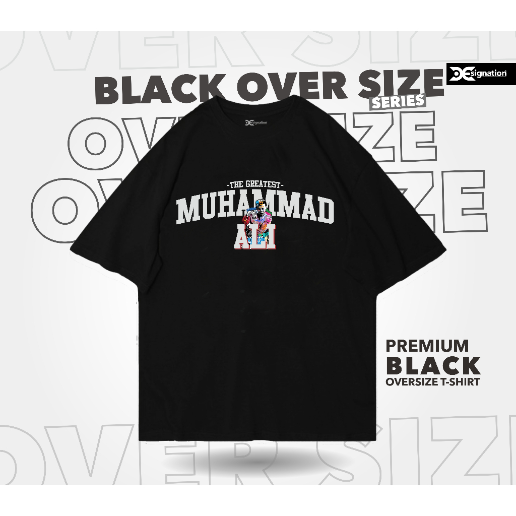 Designation - Kaos MUHAMMAD ALI Oversize Black Cotton Combed 24s / Tshirt Tokoh The Greatest BOXING 